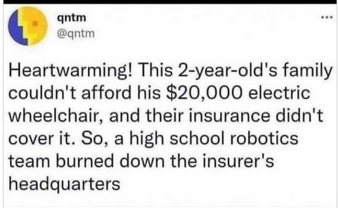 Heartwarming! This 2-year-old's family couldn't afford his $20,000 electric wheelchair and their insurance didn't cover it. So, a high school robotics team burned down the insurance company's headquarters.