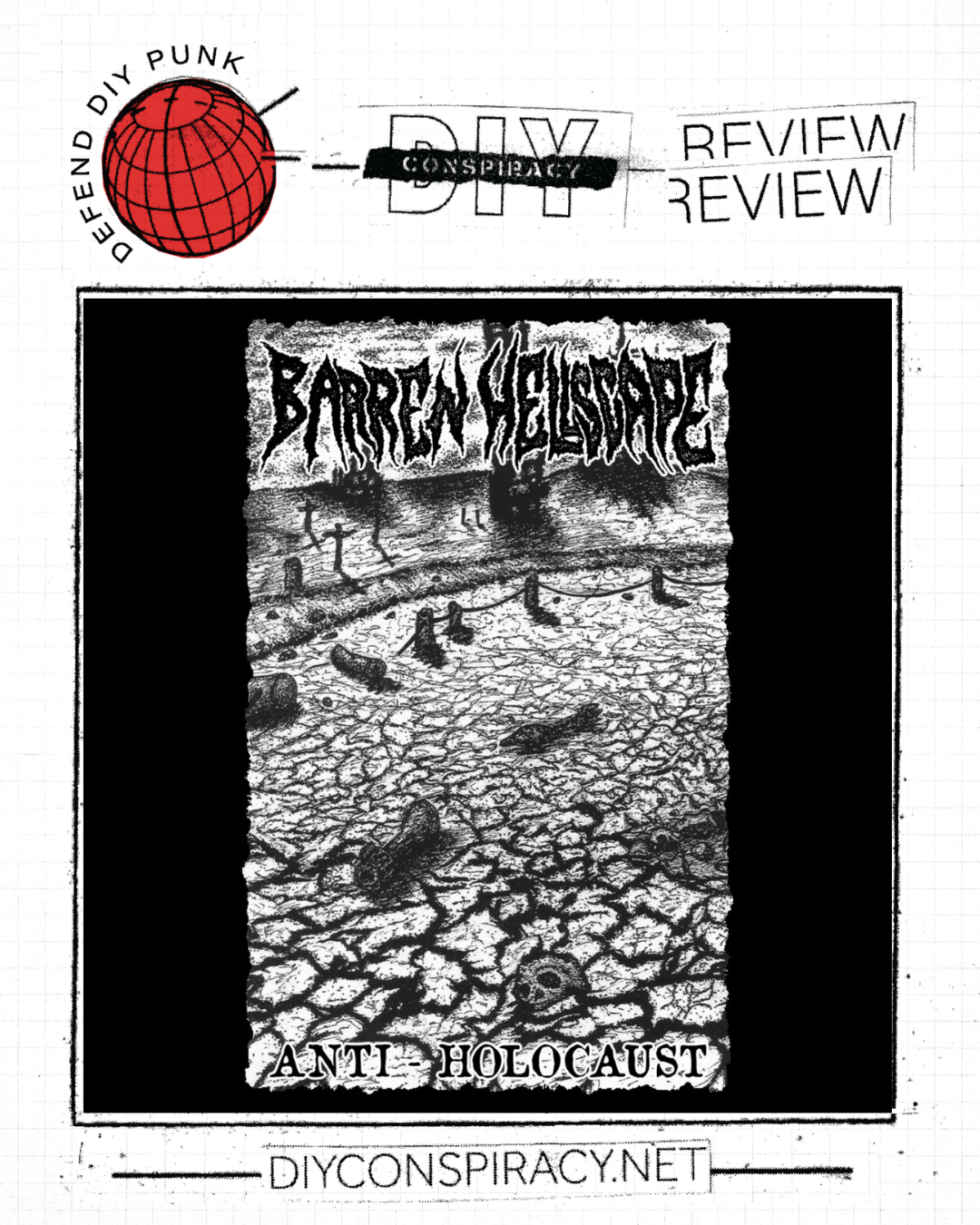 DIY Conspiracy record review graphic for Barren Hellscape's Anti-Holocaust, showing a red-and-black punk collage with a central globe, distorted architectural shapes, rough xerox-style textures, and the album artwork framed inside a DIY Conspiracy layout <br />with the Defend DIY Punk logo and “review” header. DIY Conspiracy record review graphic for Barren Hellscape's Anti-Holocaust, showing a red-and-black punk collage with a central globe, distorted architectural shapes, rough xerox-style textures, and the album artwork framed inside a DIY Conspiracy layout <br />with the Defend DIY Punk logo and “review” header.