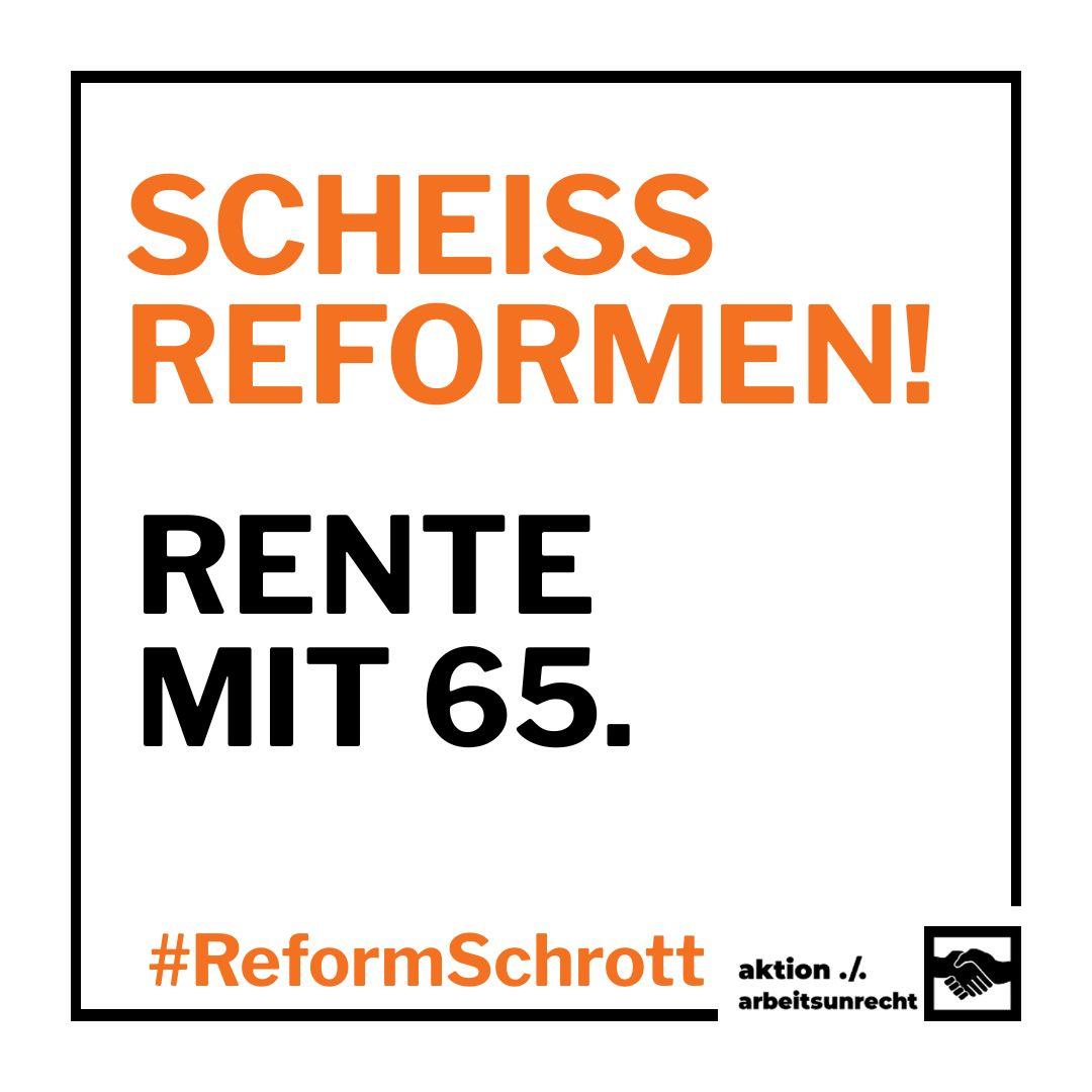 Scheiß Reformen! Rente mit 65. #ReformSchrott