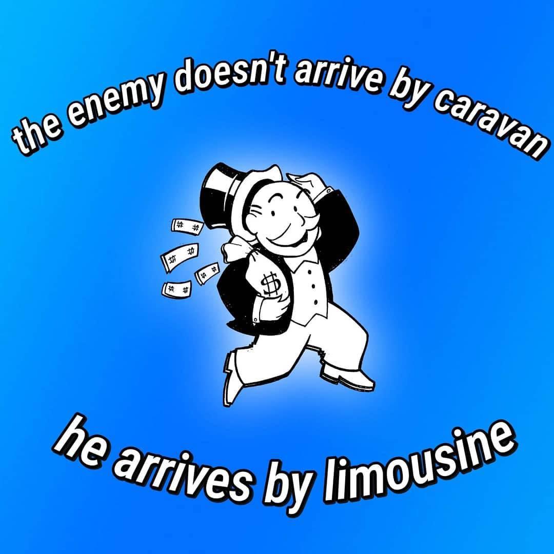 the enemy doesn't arrive by caravan##### arrives by limousine