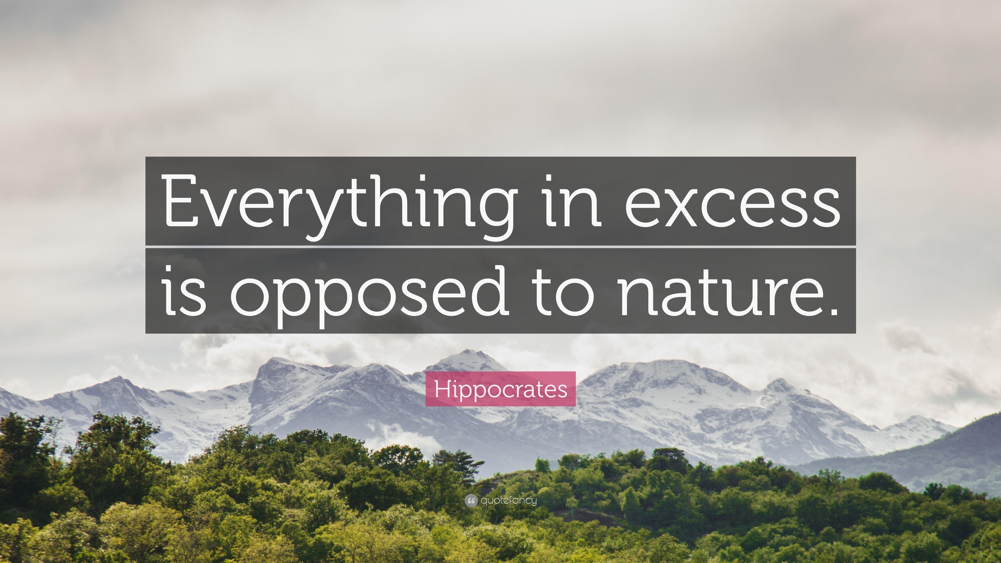 An image of a forest and distant mountains, with a silvery cloudy sky.

Text: Everything in excess is opposed to nature. - Hippocrates