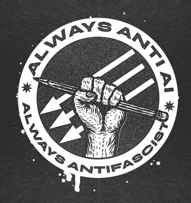 Fist holding a pencil with anti arrows on the background surrounded by the words "always anti ai, always antifascist"