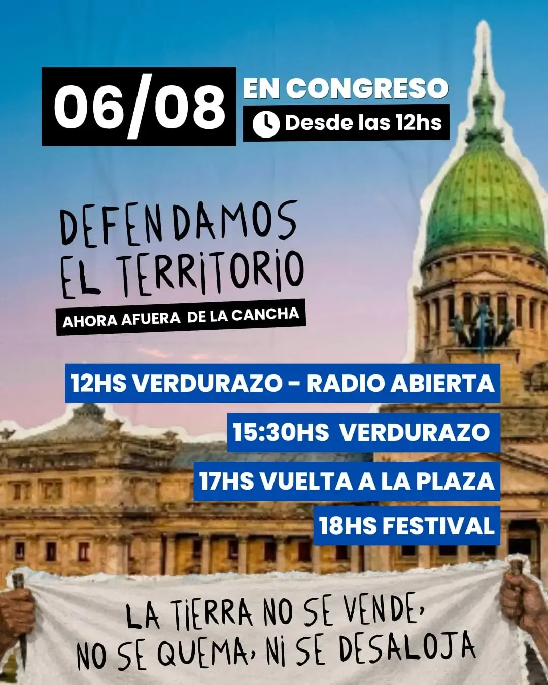 6 de agosto en el congreso, desde las 12 horas [Buenos Aires, Argentina].

«Defendamos el territorio»
Ahora fuera de la cancha.

A las 12 verdurazo, radio abierta.
15:30 verdurazo.
17:00 vuelta a la plaza.
18:00 festival.

¡La tierra no se vende, no se quema, ni se desaloja!